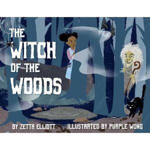 The Witch of the Woods -- Zetta Elliott